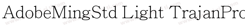 AdobeMingStd Light TrajanPro3 Regul字体转换